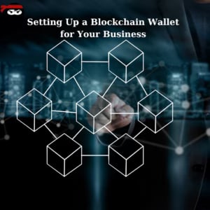 Featured image for: Setting Up a Business Blockchain Wallet